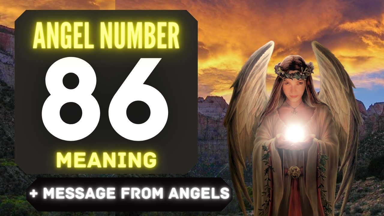 The Powerful Symbolism of Angel Number 86: Messages from Your Angels