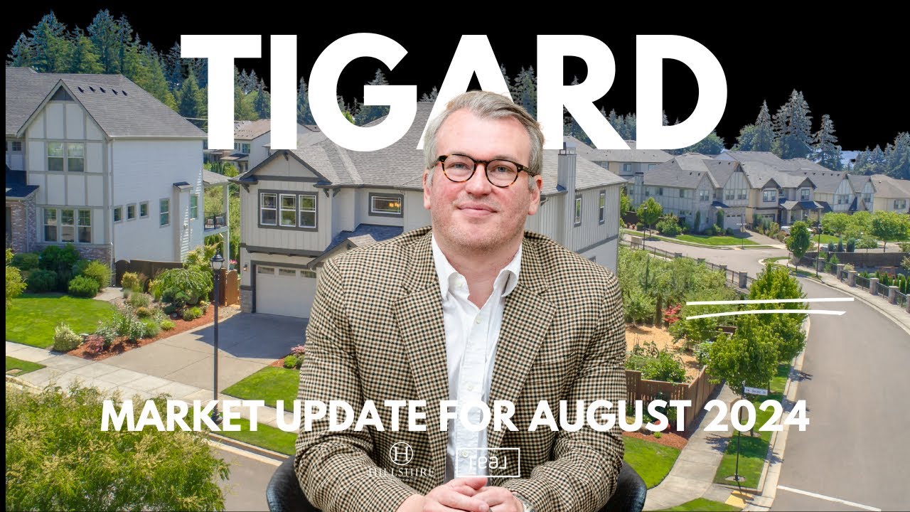 Tigard Real Estate Market Update August 2024: Insights for Buying a Home in Tigard