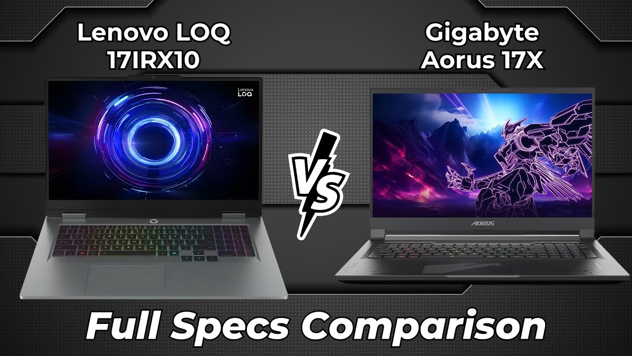 Lenovo LOQ 17IRX10 vs Gigabyte Aorus 17X 🔥 Full Specs Comparison