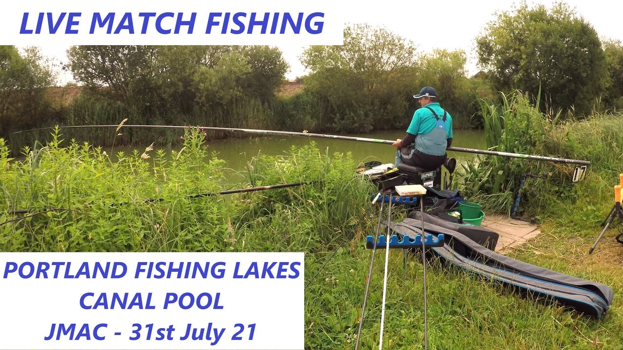 LIVE FISHING MATCH - Portland Fishing Lakes - Canal Pool - JMAC - 31.7.21