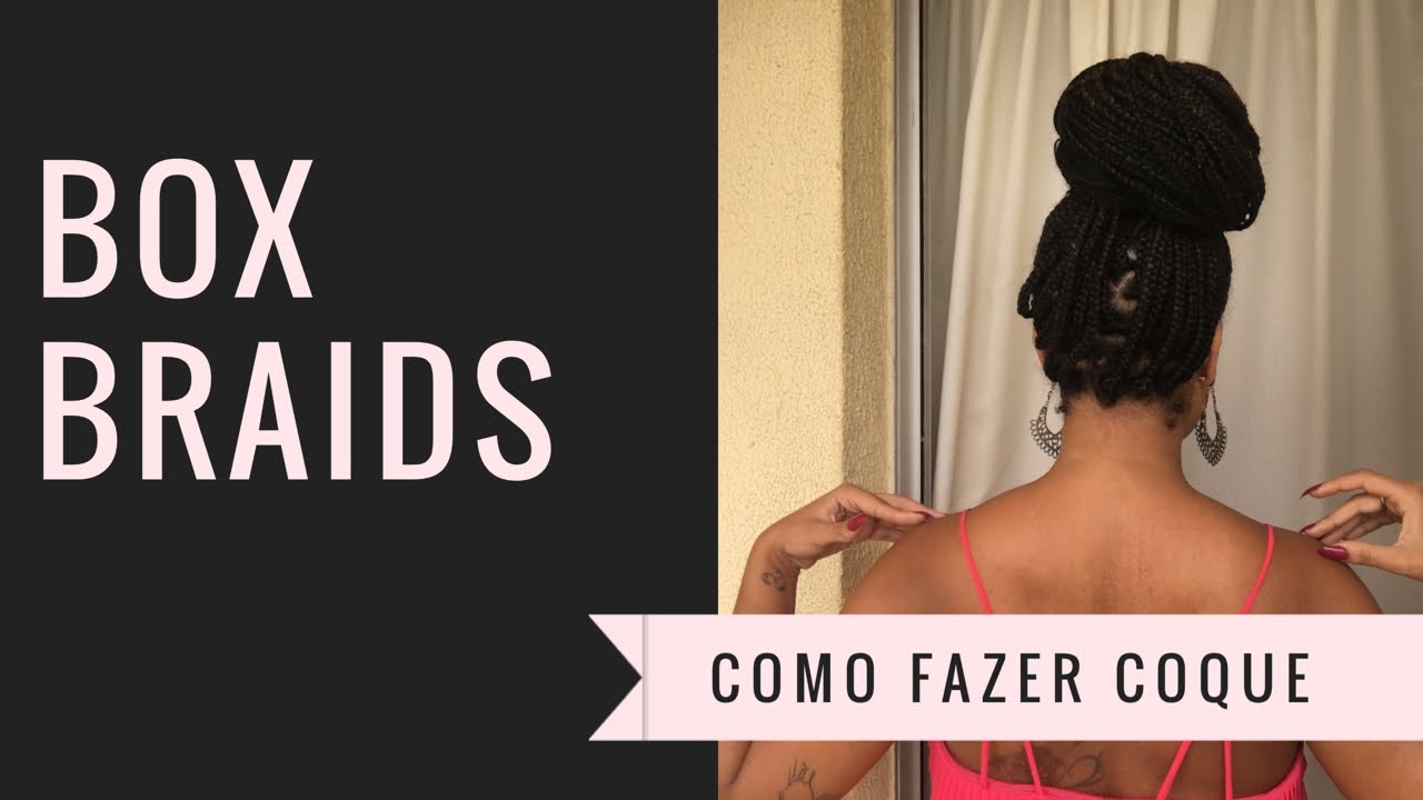 COMO FAZER COQUE COM AS BOX BRAIDS