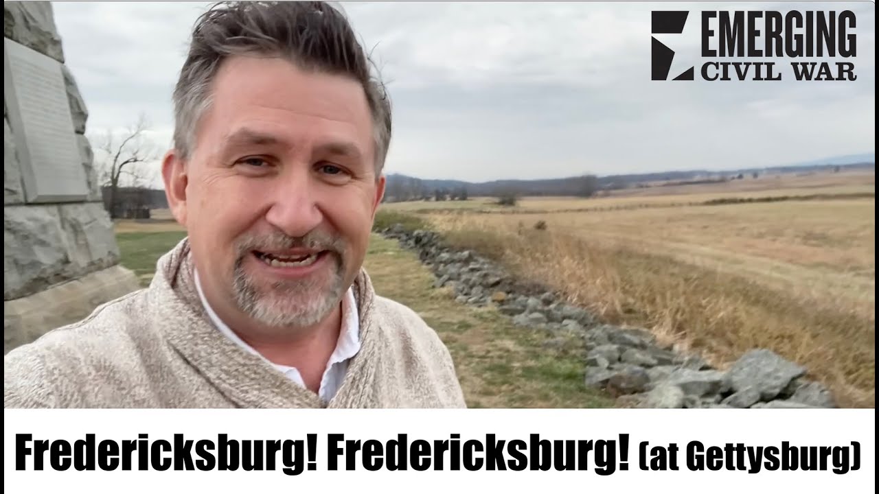 Fredericksburg! Fredericksburg! (at Gettysburg)