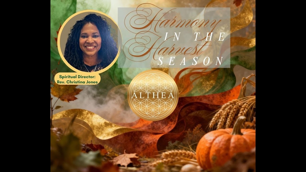 11-16-25 Harmony in the Harvest Season at Althea Center