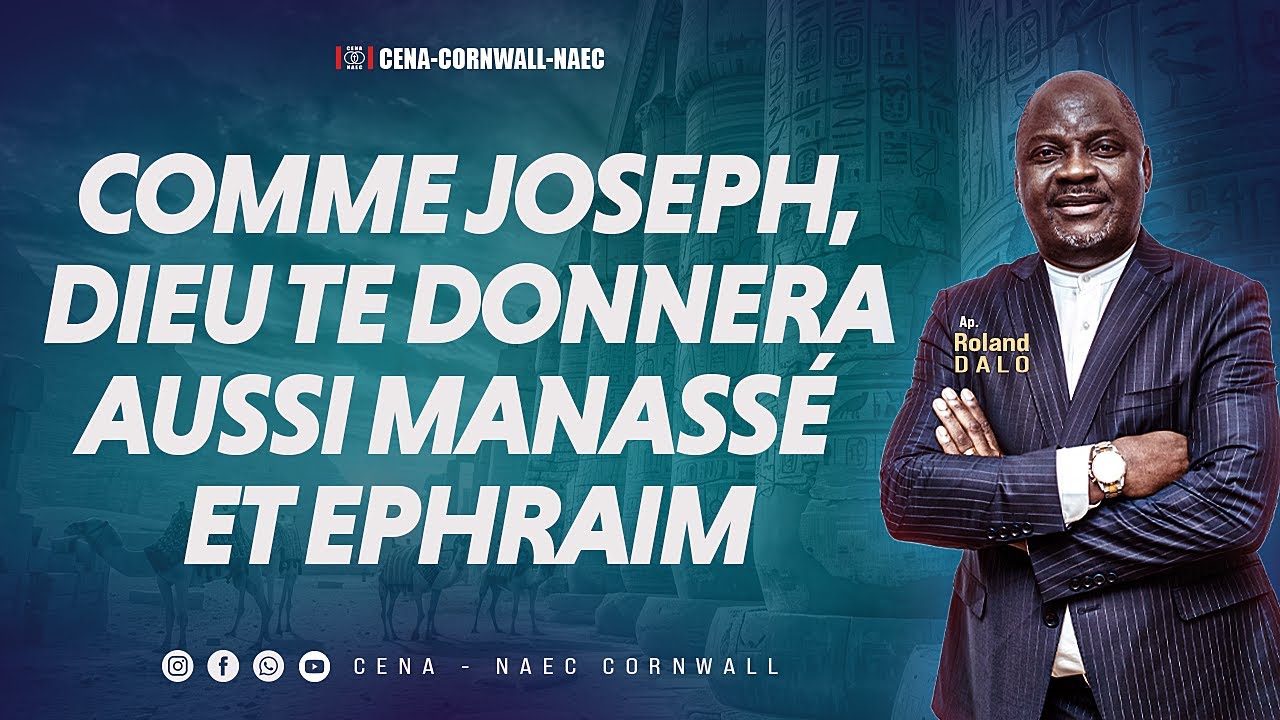 Comme Joseph, Dieu te donnera aussi Manassé et Ephraim - Apôtre Roland Dalo
