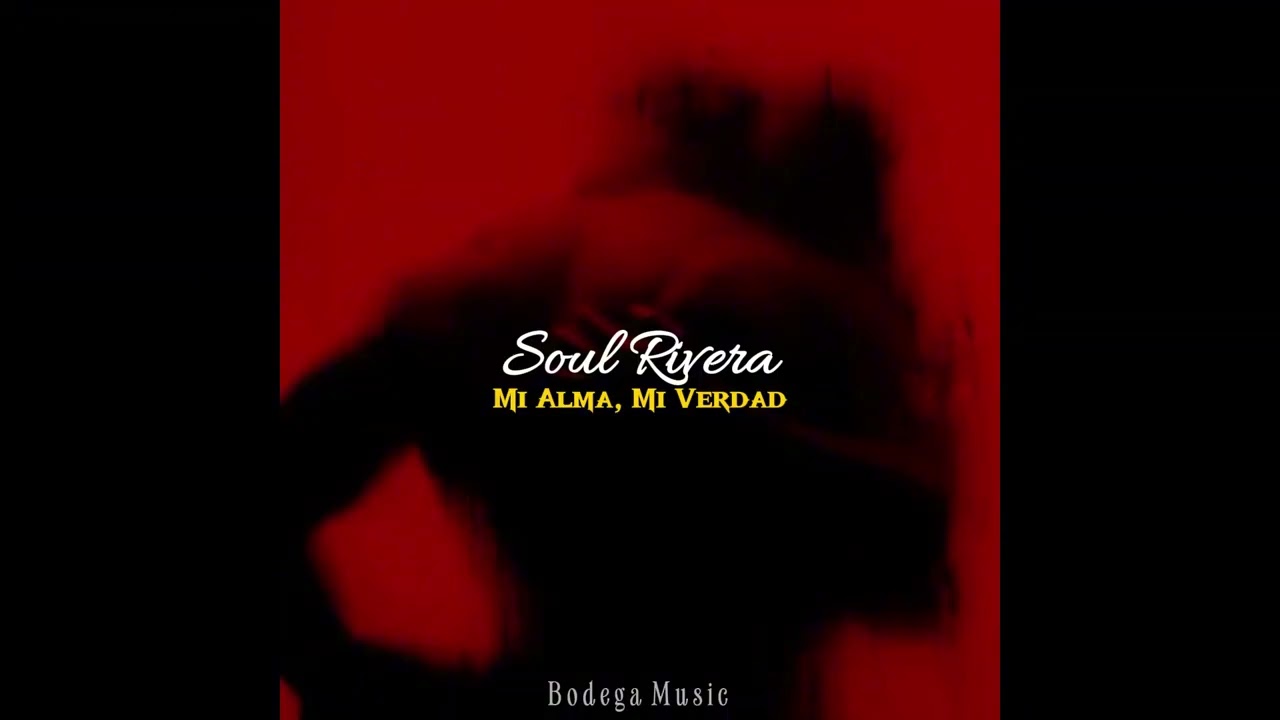 Soul Rivera - Mi Alma, Mi Verdad