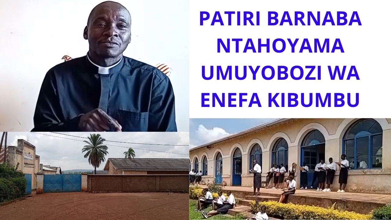 ENEFA KIBUMBU ISHURE MURYANGO#ABAREZI B'INZOBERE BAREMA UBWENGE N'UBUNTU