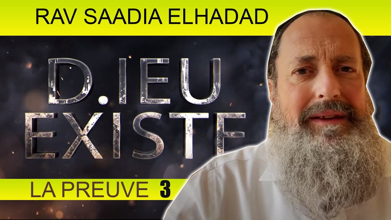 D.IEU EXISTE, LA PREUVE 3 - Rav Saadia Elhadad