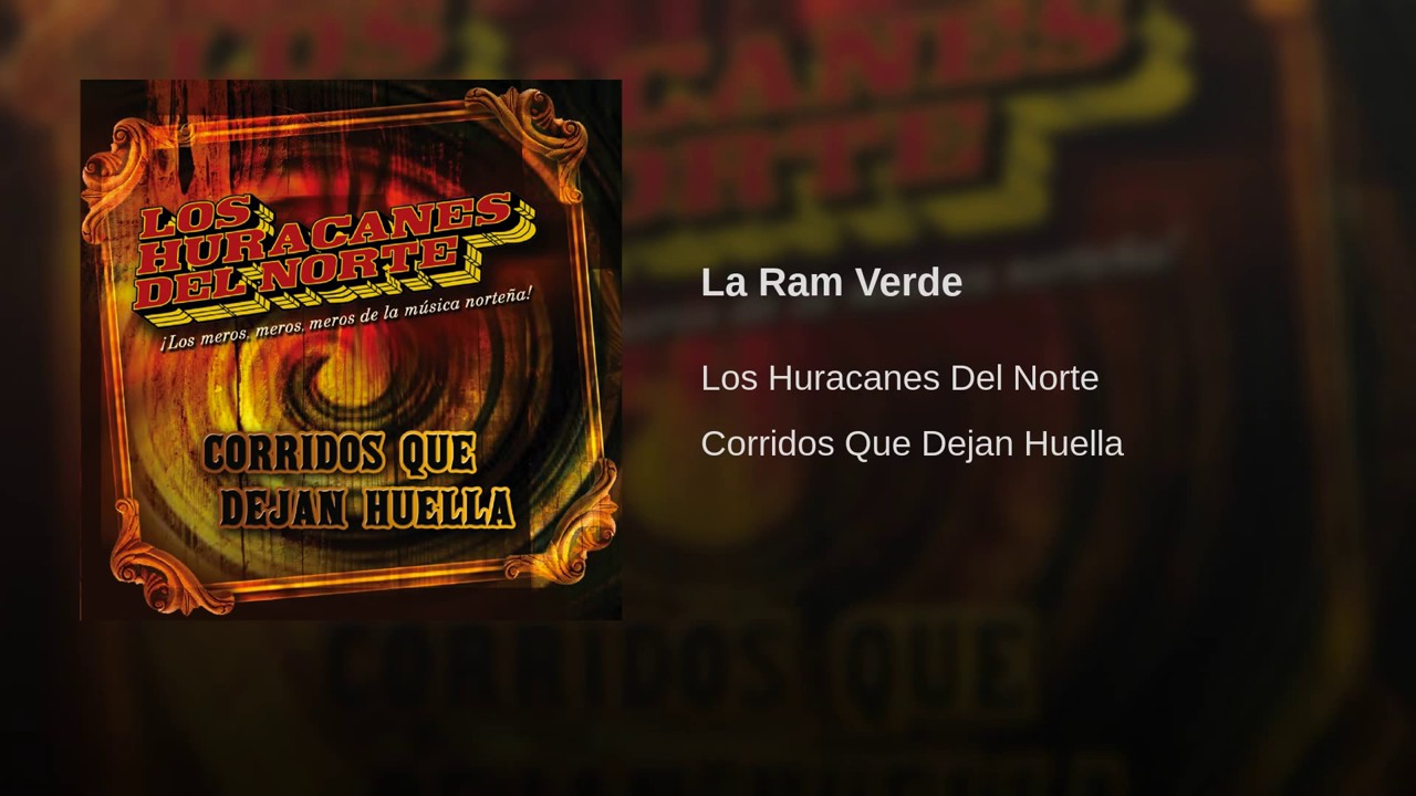 Los Huracanes Del Norte - La Ram Verde