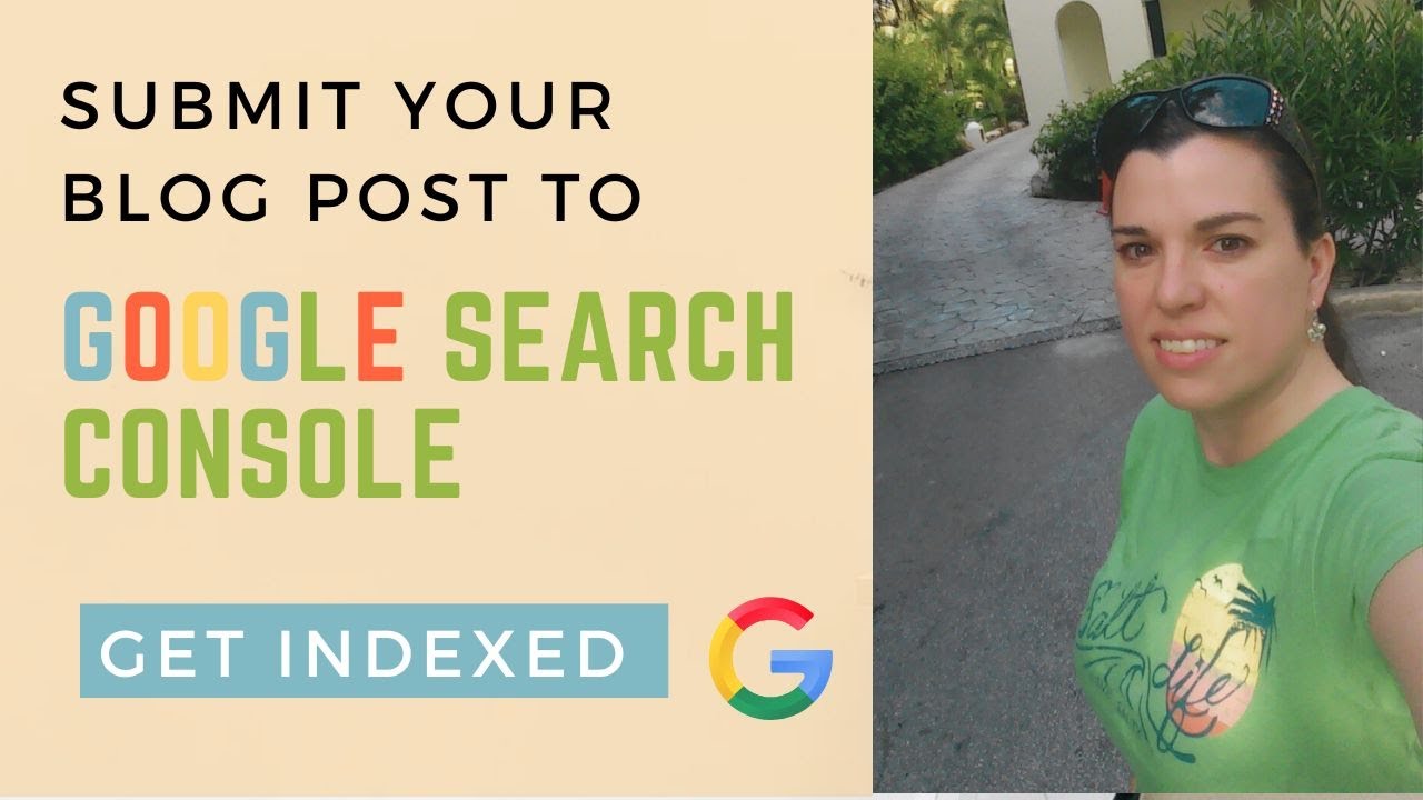 How to Submit Your Blog Post to Google Search Console for Faster Indexing