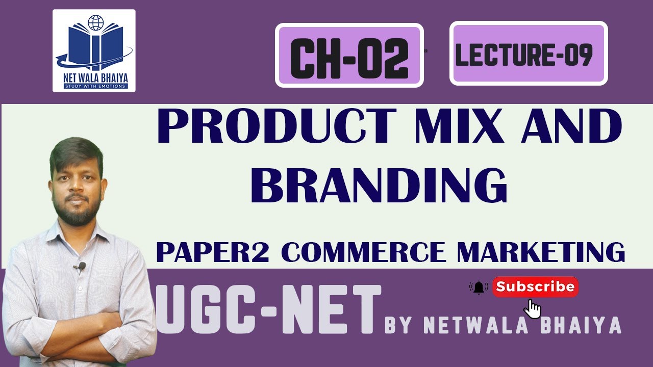 PRODUCT MIX & BRANDING|LECTURE09| PAPER2COMMERCE|   NTA/UGCNET|  NETWALABHAIYA|