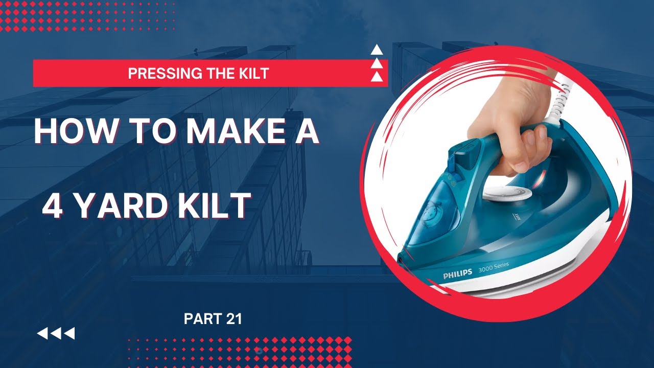 How to make a 4 yard kilt. Part 21. Pressing the kilt