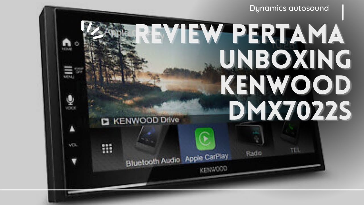 REVIEW UNBOXING HEAD UNIT KENWOOD DMX7022S FITUR CARPLAY ANDROID AUTO TERMURAH DI KELAS NYA