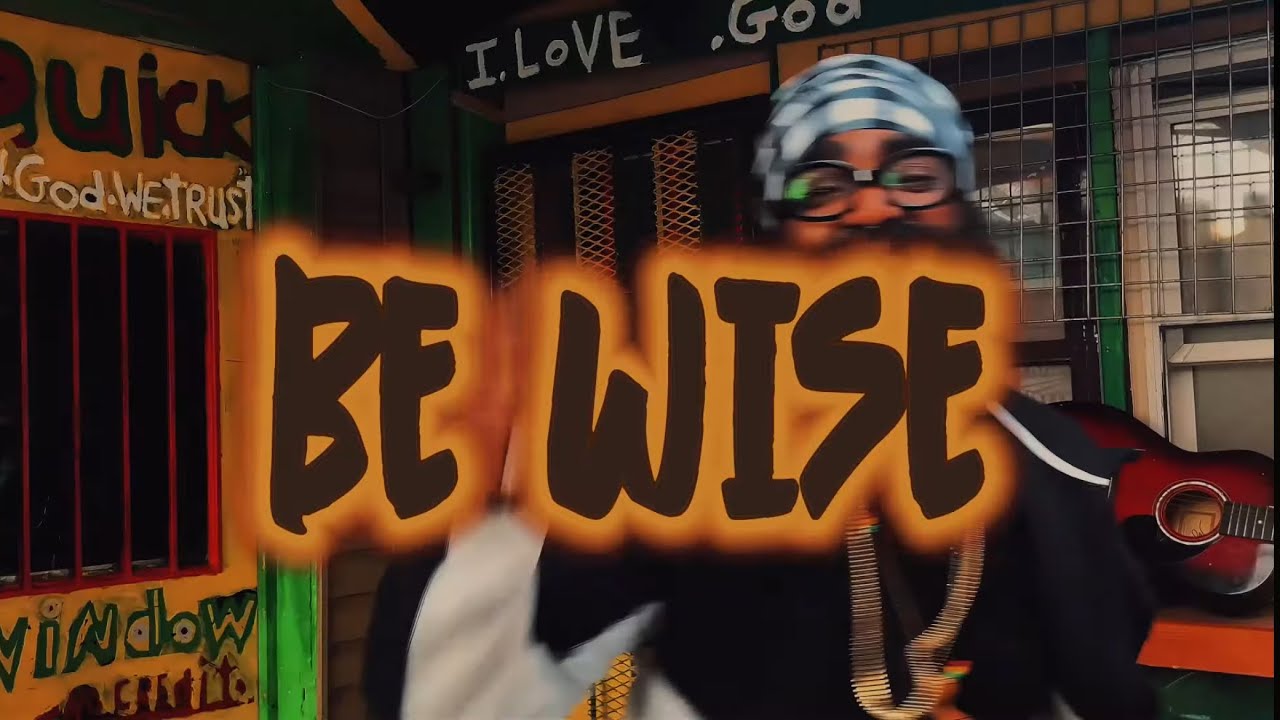 Be Wise By Jah Youth aka Amlak Son Official Music Video