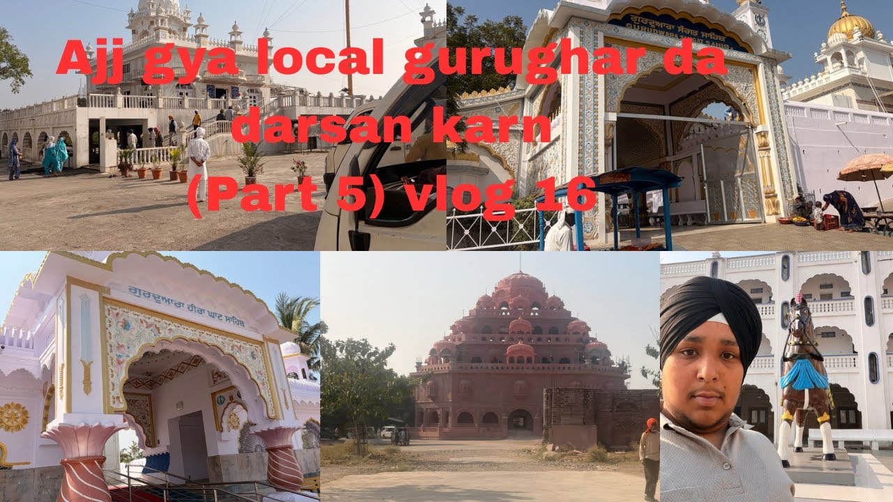 Ajj gya local gurughar da darsan karn (Part 5) vlog 16