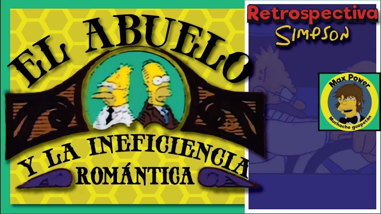 Retrospectiva Simpson: El abuelo y la ineficiencia romántica