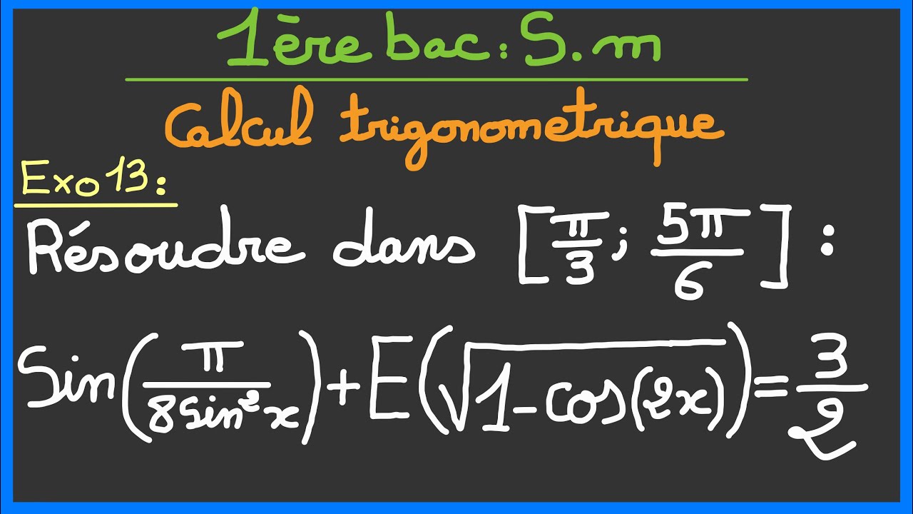 1ère bac S.ex et S.m : Calcul trigonométrique - Exercice 13