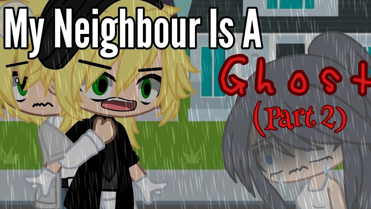 My Neighbor Is A Ghost  (Part 2/4) || Gcmm || Miraculous Ladybug