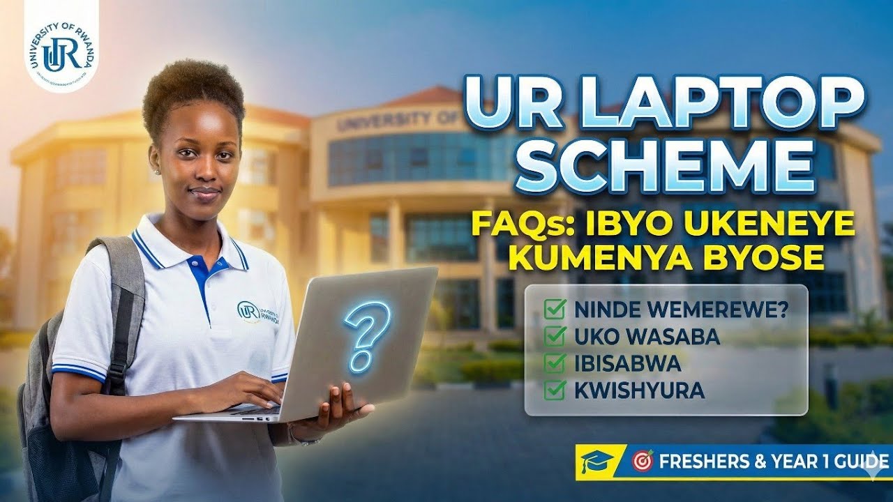 🚨🔥 New Updates -💻🎓 UR Laptop Scheme FAQs | Ibyo Ukeneye Kumenya Byose kubyo gufata computer (2026)🔥
