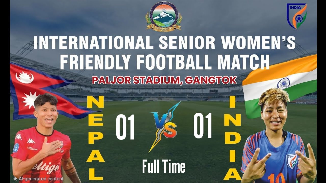 NEPAL🇳🇵 🆚️ INDIA 🇮🇳 // WOMEN'S EXHIBITION FRIENDLY FOOTBALL MATCH//Paljor Stadium Gangtok Sikkim