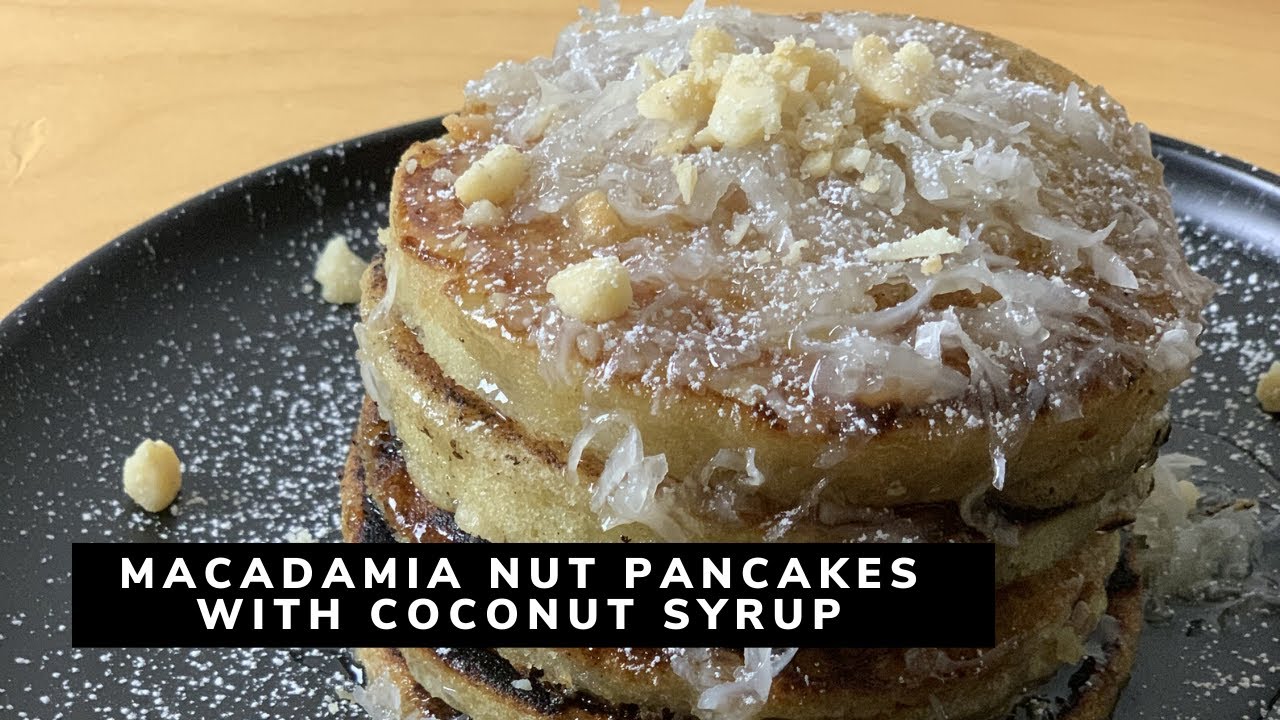 Cook With Us: Macadamia Nut Pancakes With Coconut Syrup