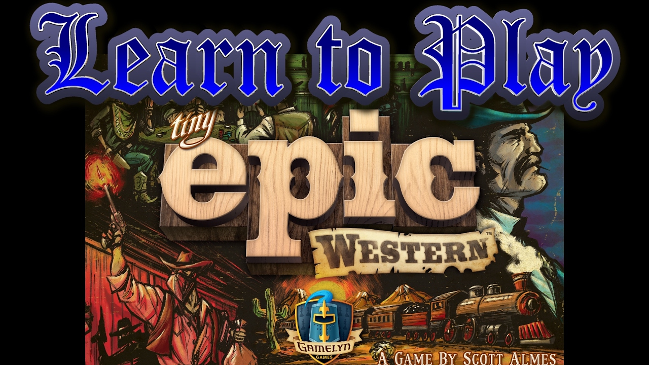 Learn to Play:  Tiny Epic Western
