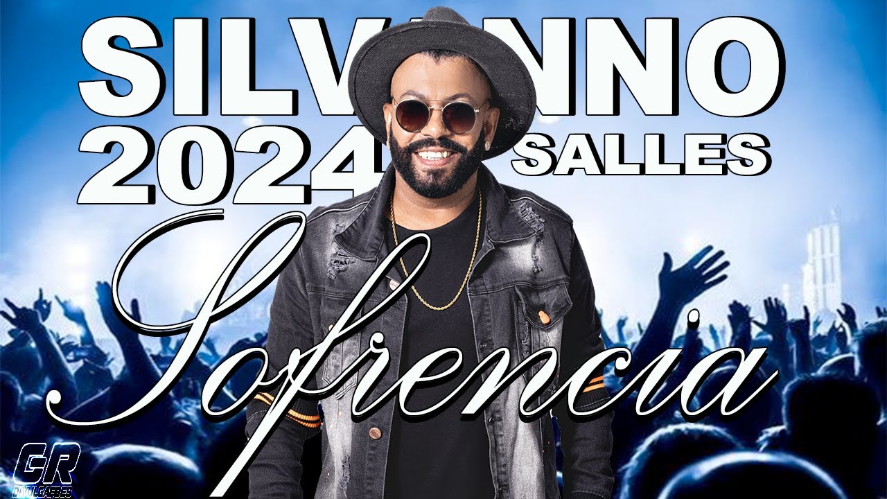 SILVANNO SALLES 2024 - MUSICAS NOVAS PRA SOFRER E TOMAR UMA