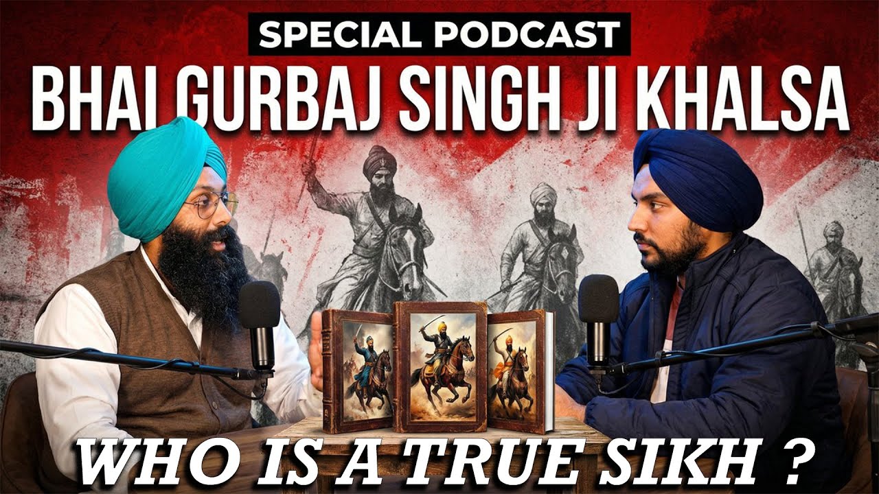 WHO IS A TRUE SIKH ? | FULL PODCAST | BHAI GURBAJ SINGH KHALSA | THE JASKARAN SINGH SHOW
