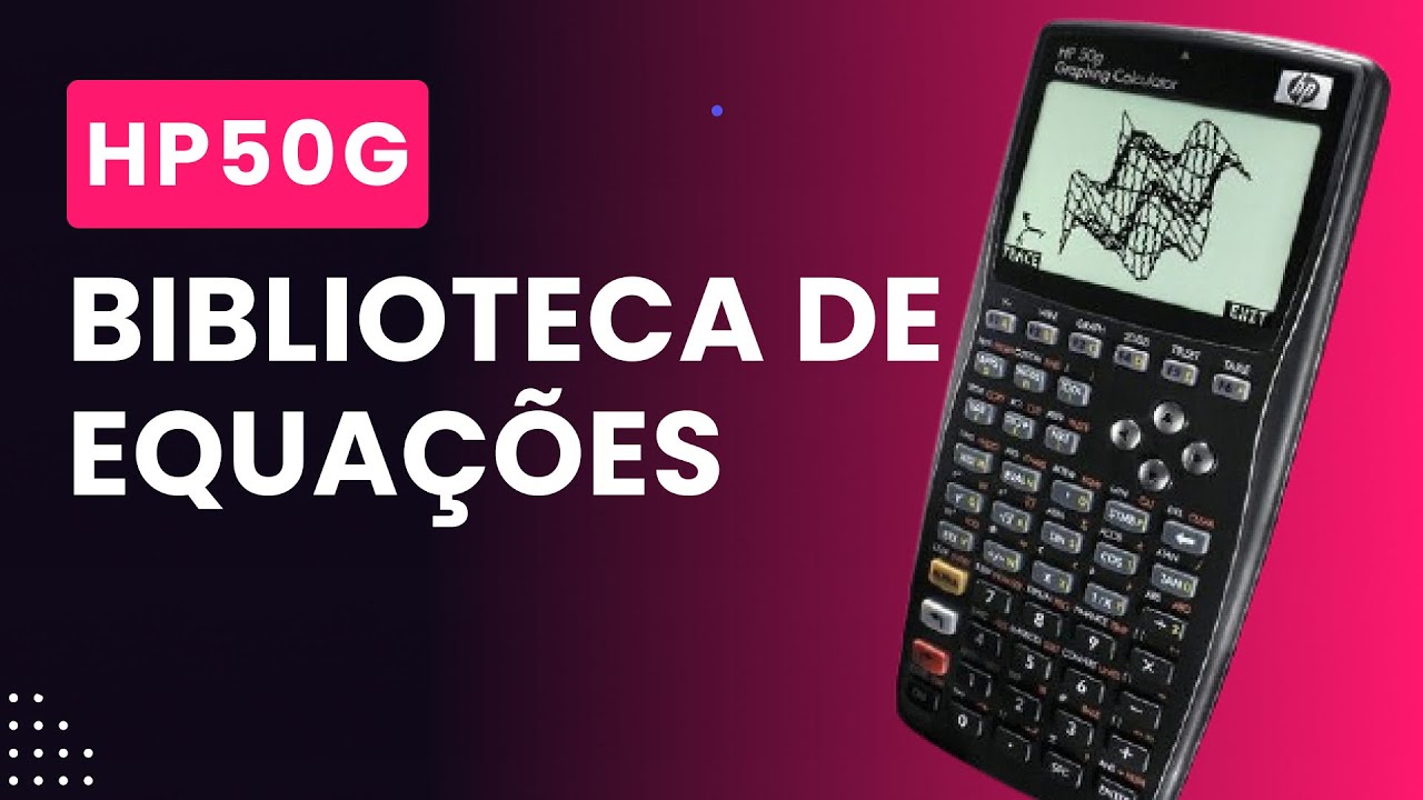 Biblioteca de Equações Melhor Função da HP50g