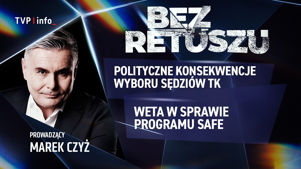 Konsekwencje wyboru sędzi&oacute;w TK i weta w sprawie programu SAFE | BEZ RETUSZU