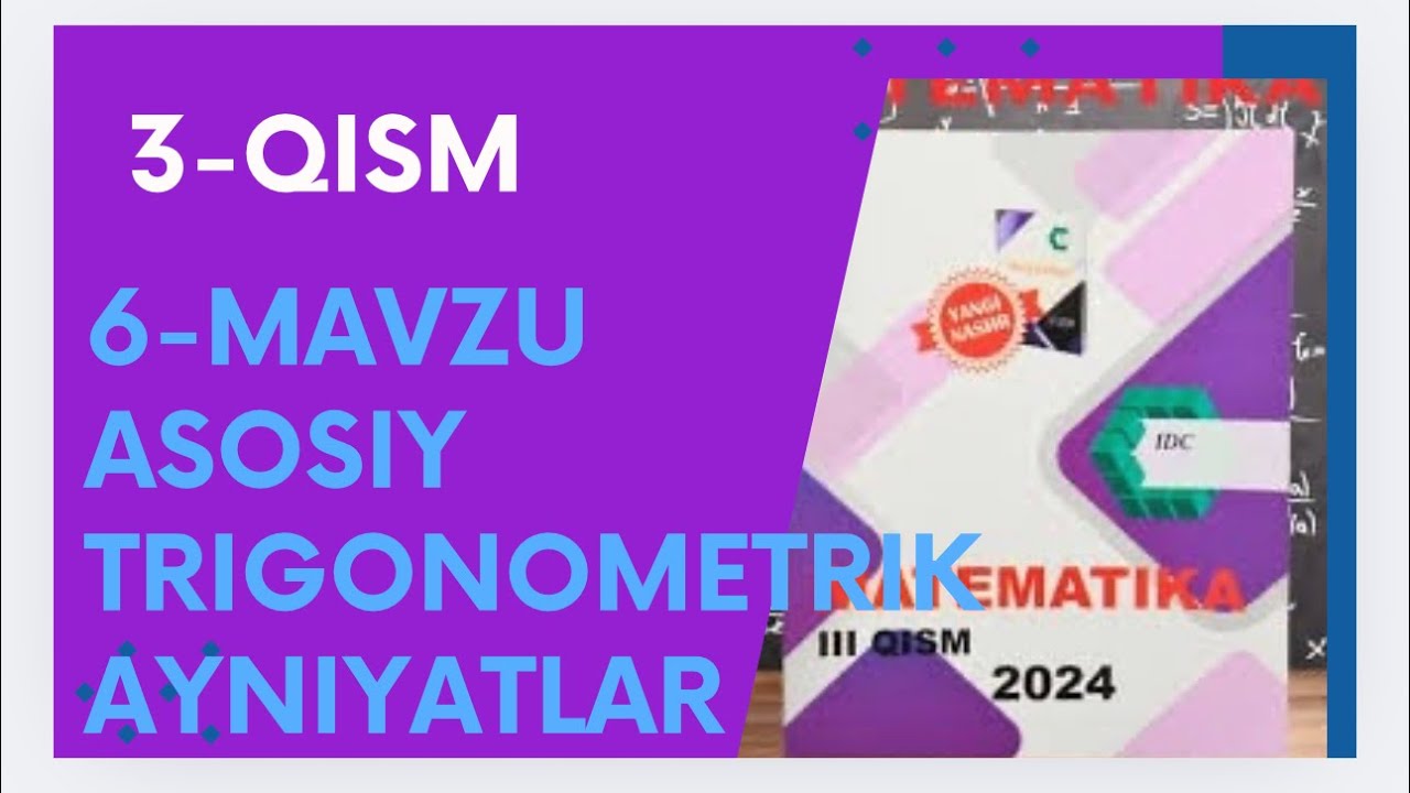 3-qism IDC 6-mavzu Asosiy Trigonometrik Ayniyatlar