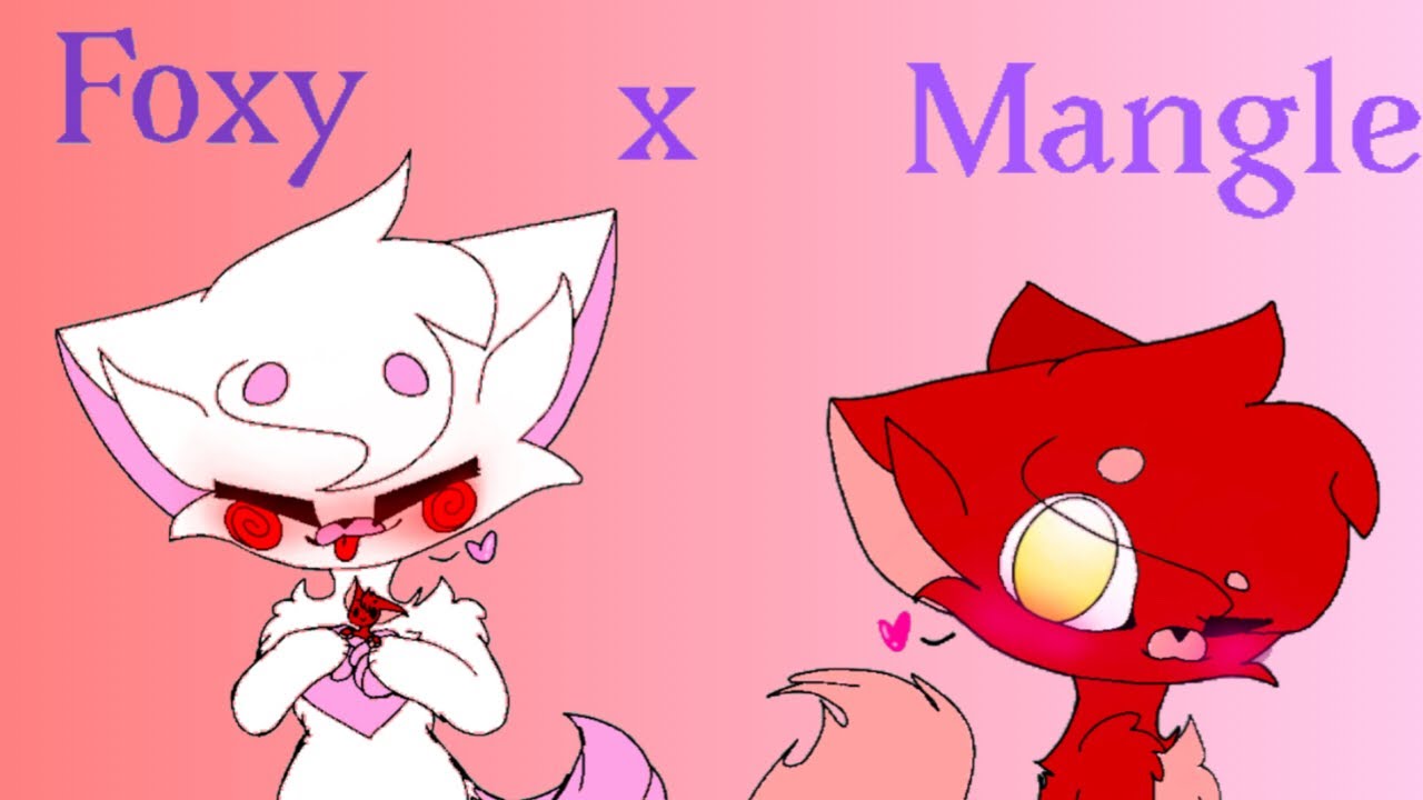 Foxy x Mangle [Part-2] [S-1] REMAKE