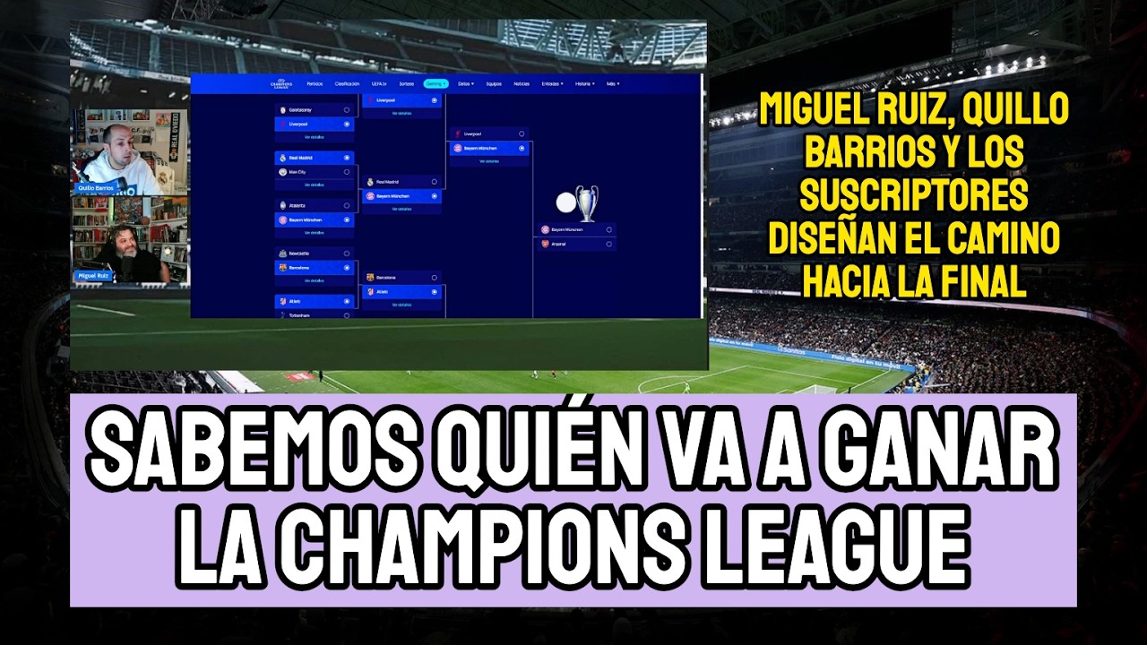 DESVELAMOS EL CAMPEÓN DE LA CHAMPIONS LEAGUE | DEFINIMOS EL CUADRO JUNTO A LOS SUSCRIPTORES