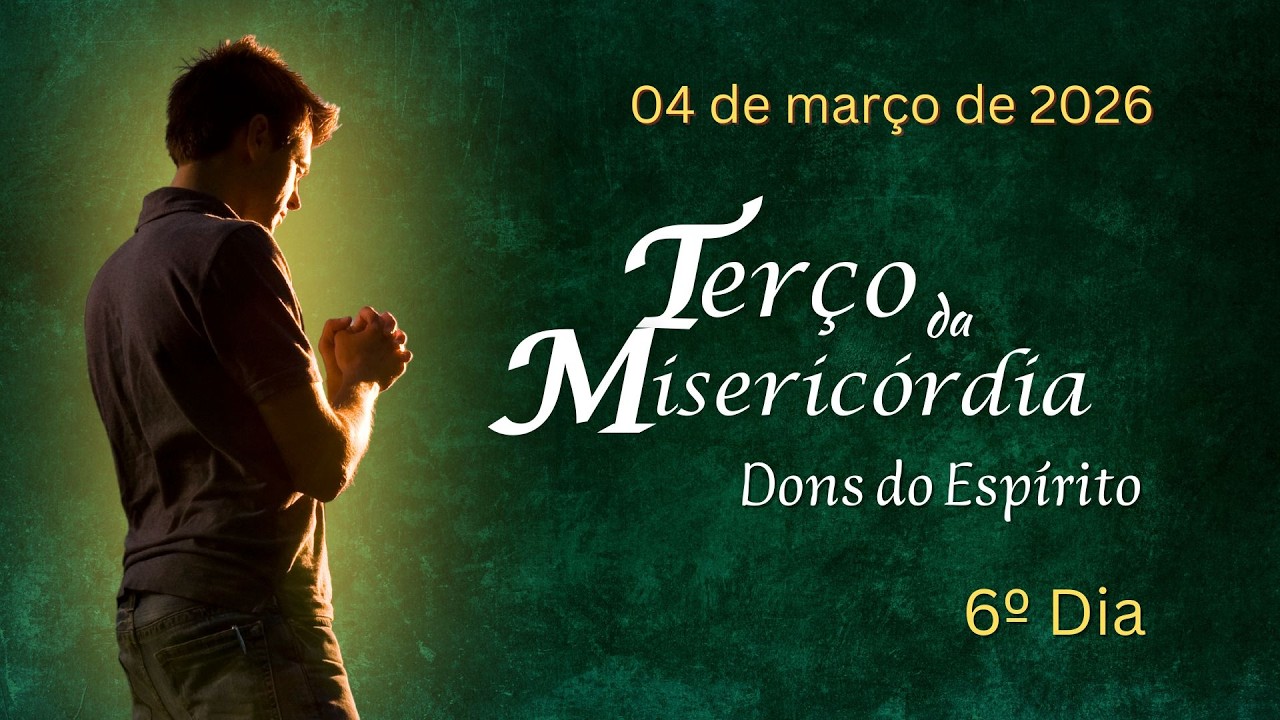 6º DIA - Terço da Misericórdia - 04.03.2026 Padre Robson de Oliveira