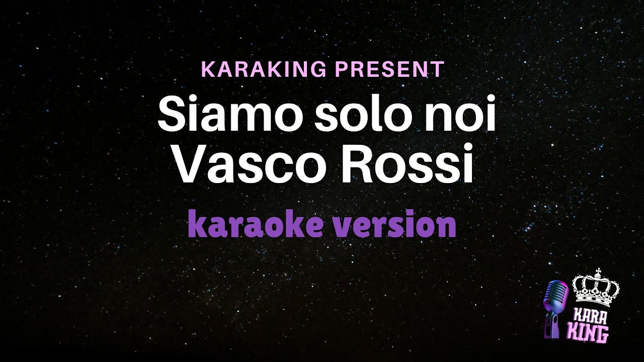 Siamo solo noi - Vasco Rossi - Karaoke Version from karaking Karaoke