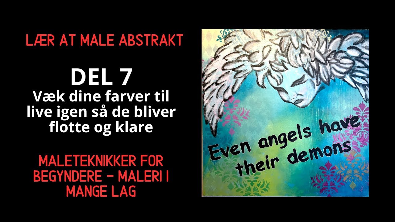 Lær at male abstrakt – Væk farverne til live igen | Få klare og stærke farver i dit maleri (Del 7)