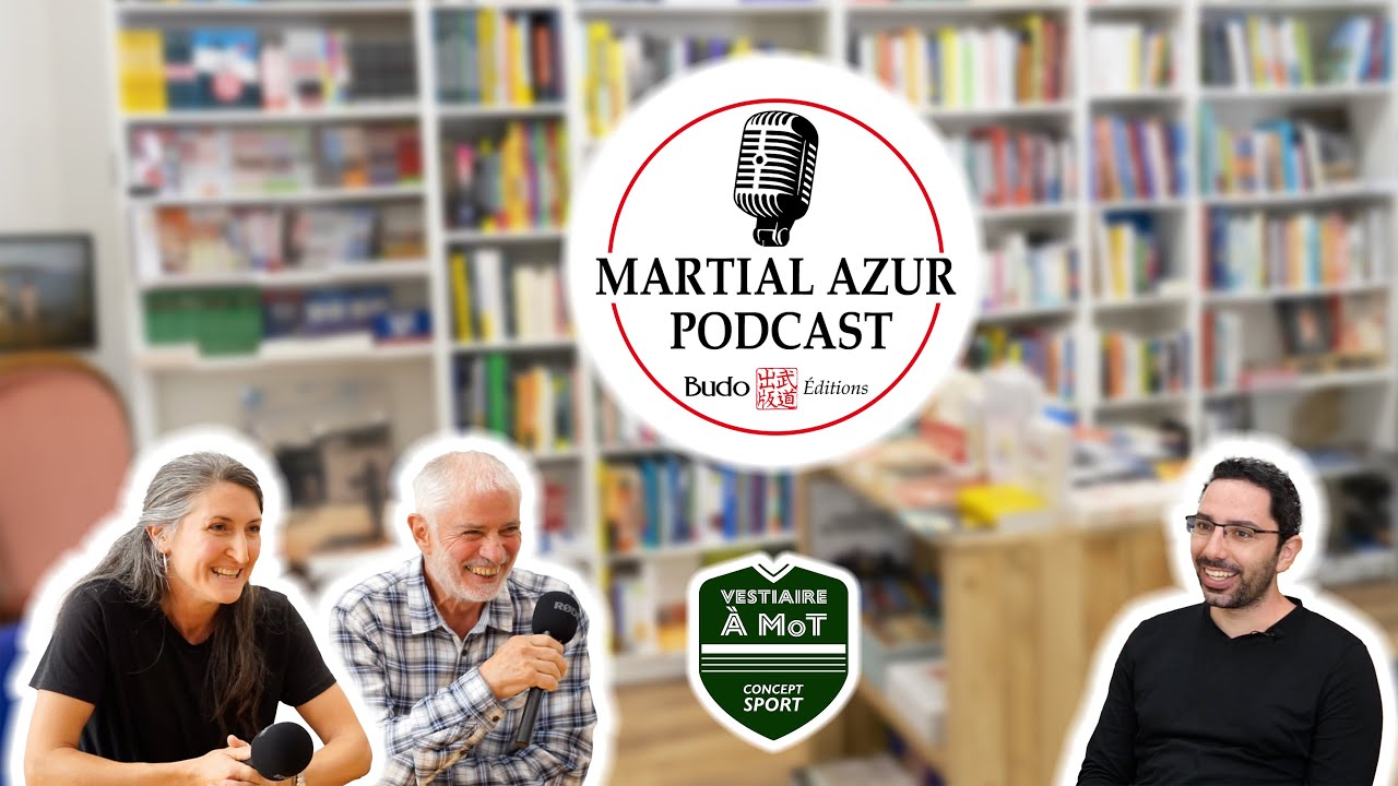 MARTIAL AZUR PODCAST - Épisode 4 : L'aïkido, un art en mouvement