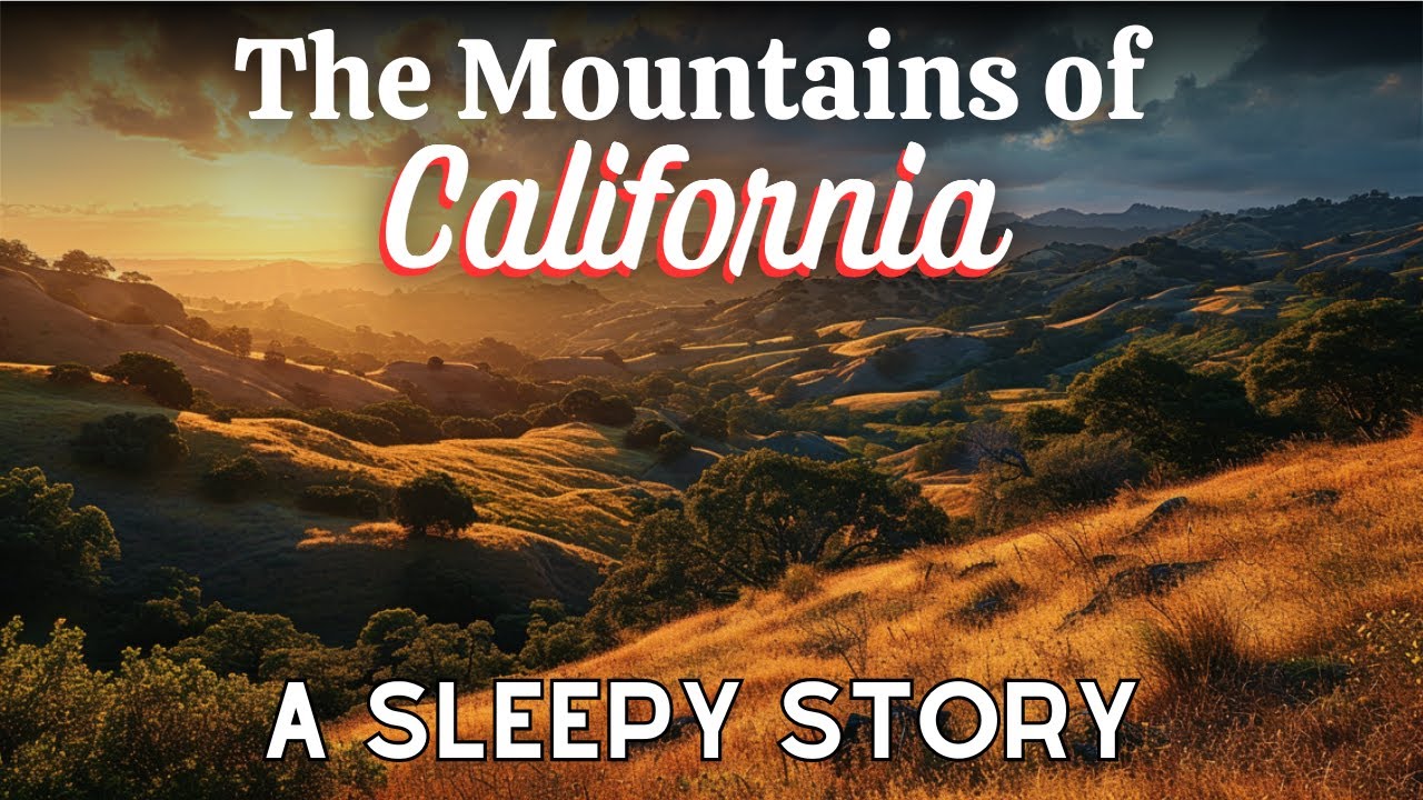 The Mountains of California | Best Bedtime Stories for Adults| Relaxing Sleepy Stories