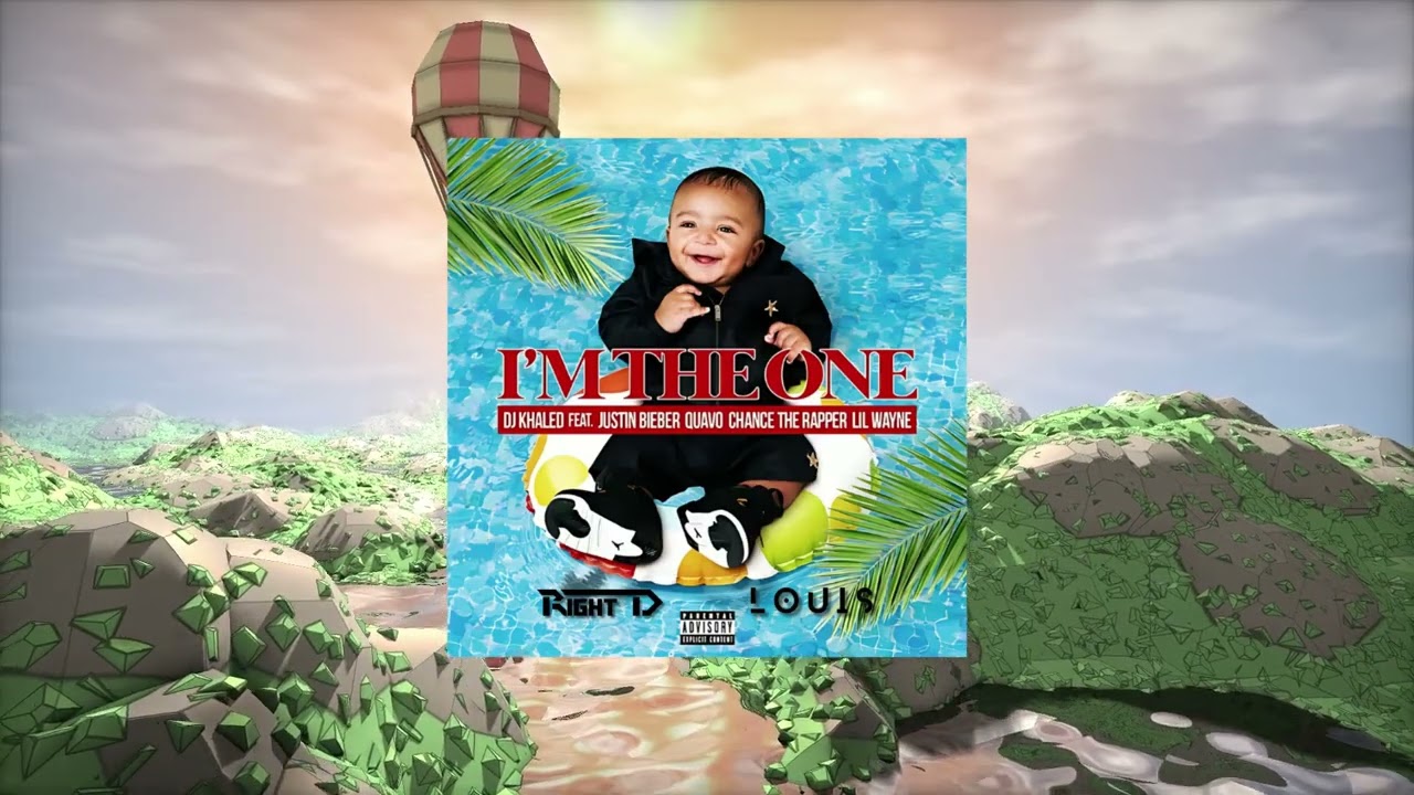DJ Khaled Ft. Justin Bieber,Quavo,Chance The Rapper,Lil Wayne - I'm The One (Right D x Louis Remix)