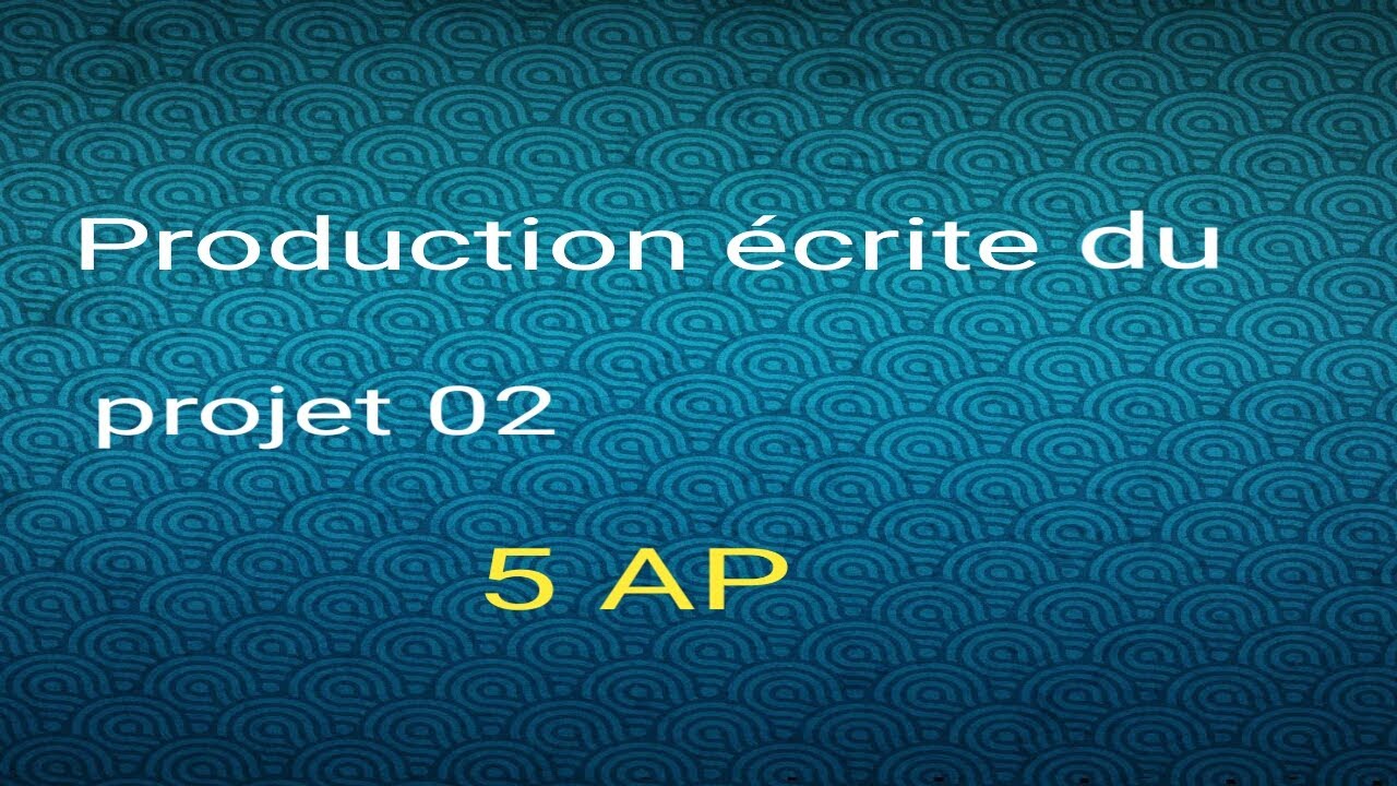 Production écrite du 2ème projet ( 5AP )