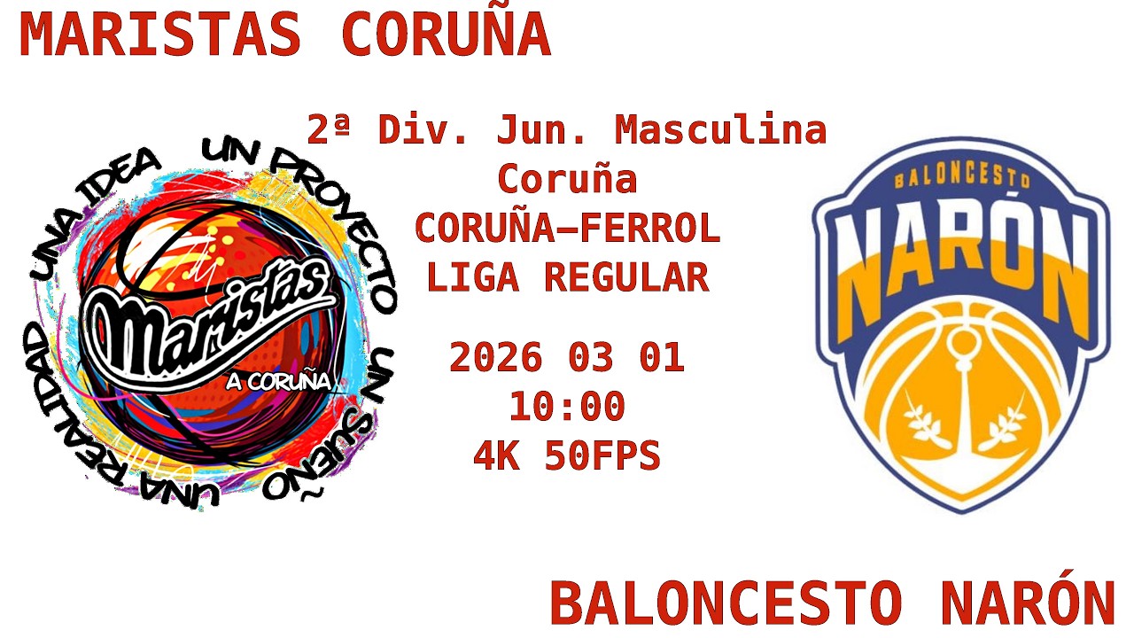 08 Maristas Coruña - Baloncesto Narón -- Coruña-Ferrol Liga Regular. 2026-03-01 10:00. 4K 60 FPS