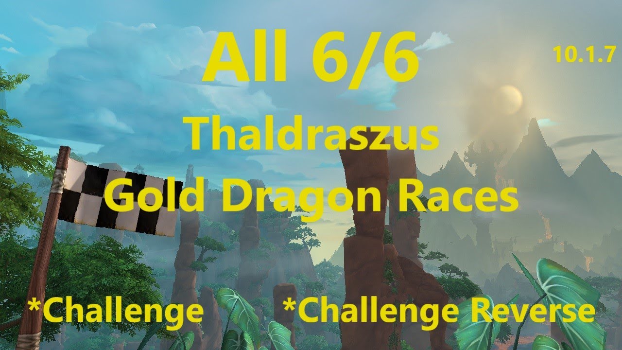 All 6 Thaldraszus Gold Dragon Races Challenge | WoW Dragonflight 10.1.7
