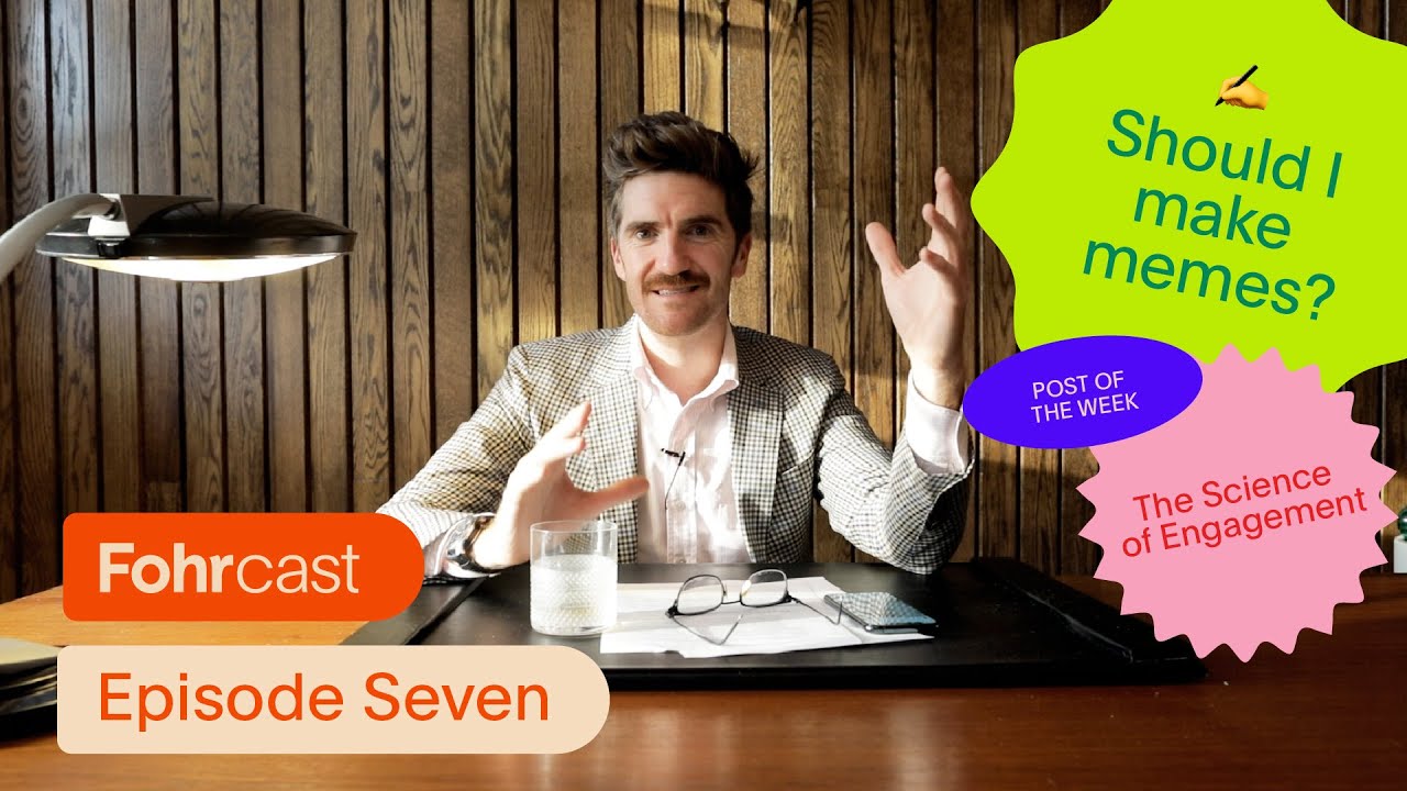The science of engagement and the art of making memes - Fohrcast Episode 7