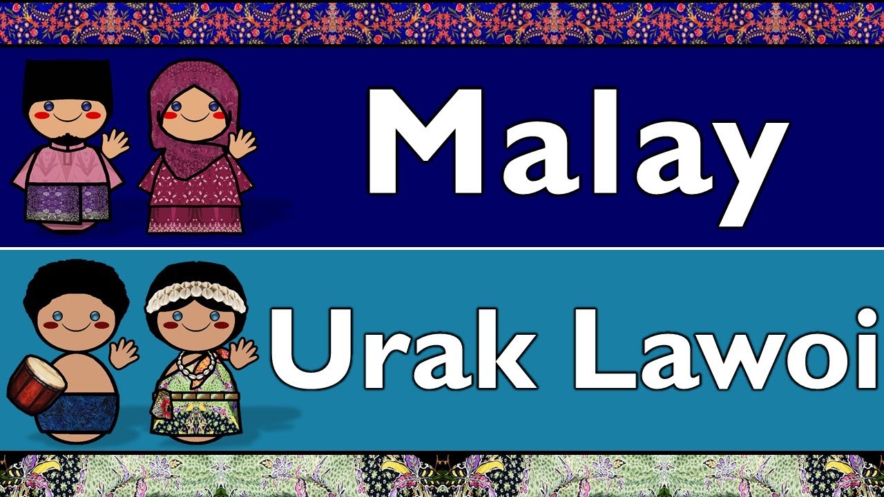 MALAYIC: MALAY & URAK LAWOI (THAILAND)