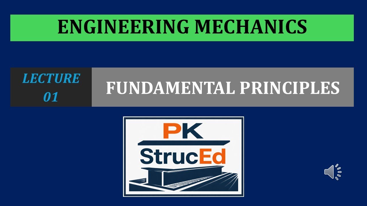Engineering Mechanics | Lecture 01 | Fundamental Principles