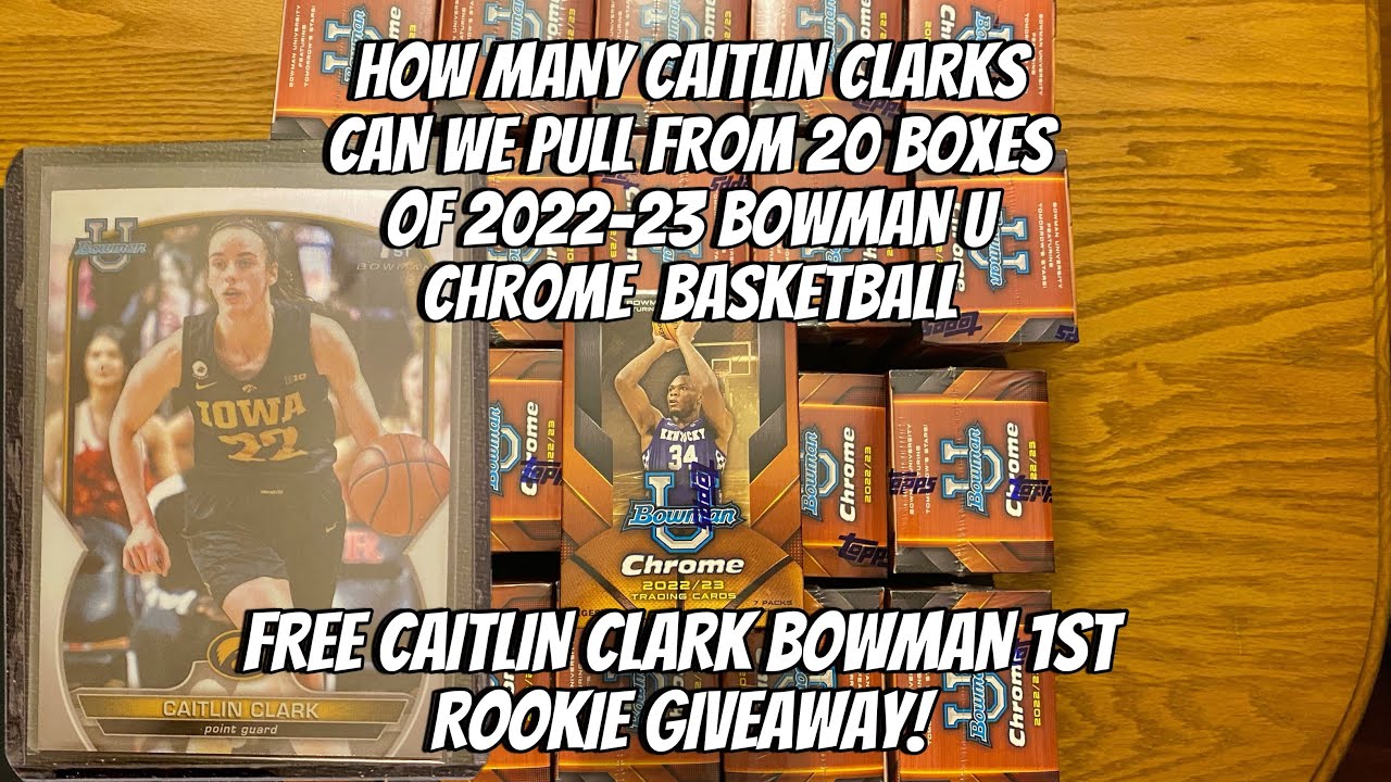 How many Caitlin Clark rookies can we pull from 20 boxes of 2022 Bowman U Chrome + Clark Giveaway!