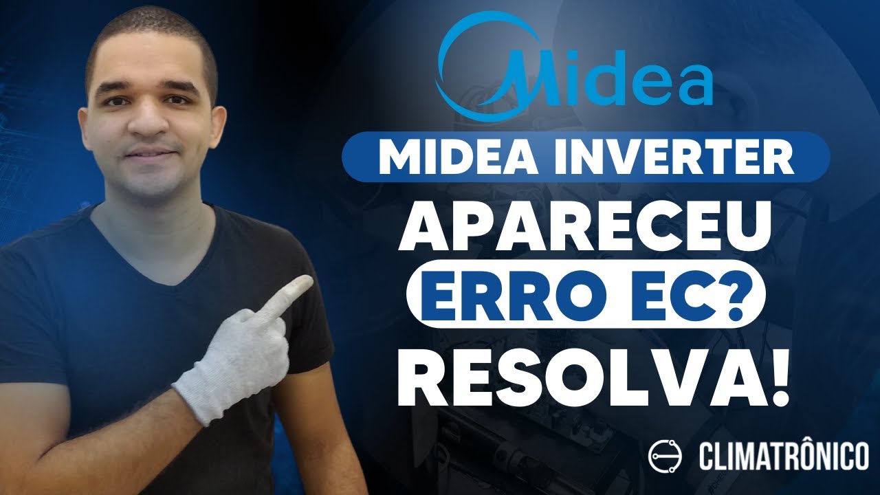 MIDEA INVERTER | ERRO EC | ANÁLISE E SOLUÇÃO #AME