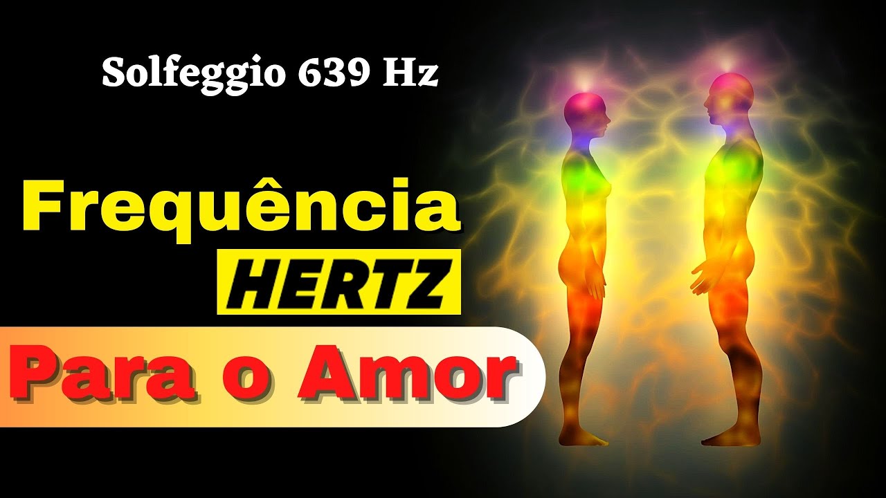 🤍Amor, Reconcilia&ccedil;&atilde;o, Harmonia entre Casais e Uni&atilde;o (Solfeggio 639Hz)