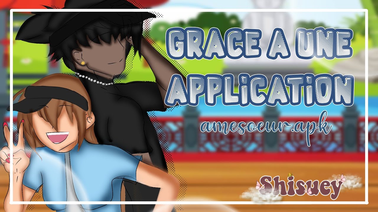 🦋➠ 𝙶𝚛𝚊𝚌𝚎 𝚊 𝙰𝚖𝚎𝚜𝚘𝚎𝚞𝚛.𝚊𝚙𝚔 || Glmm fr ( triste ? ) || Shisuey