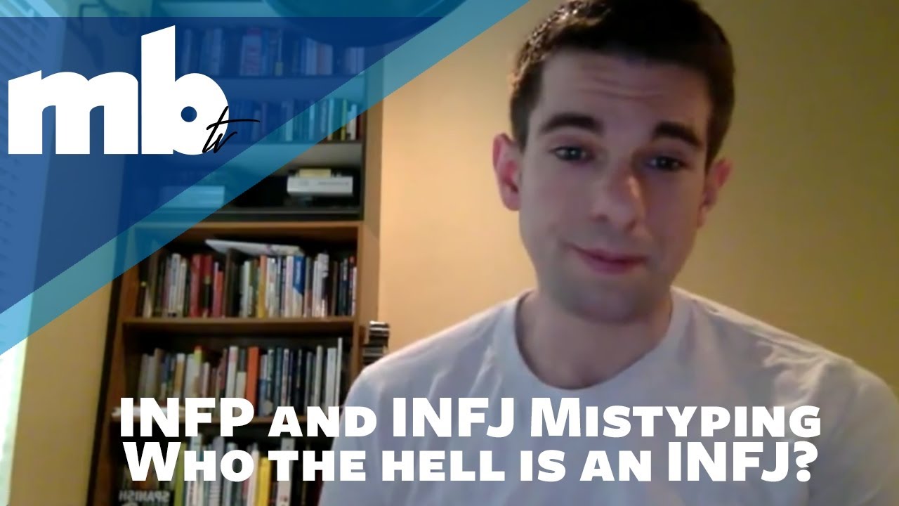INFP Mistyping And INFJ Mistyping | What The Hell?