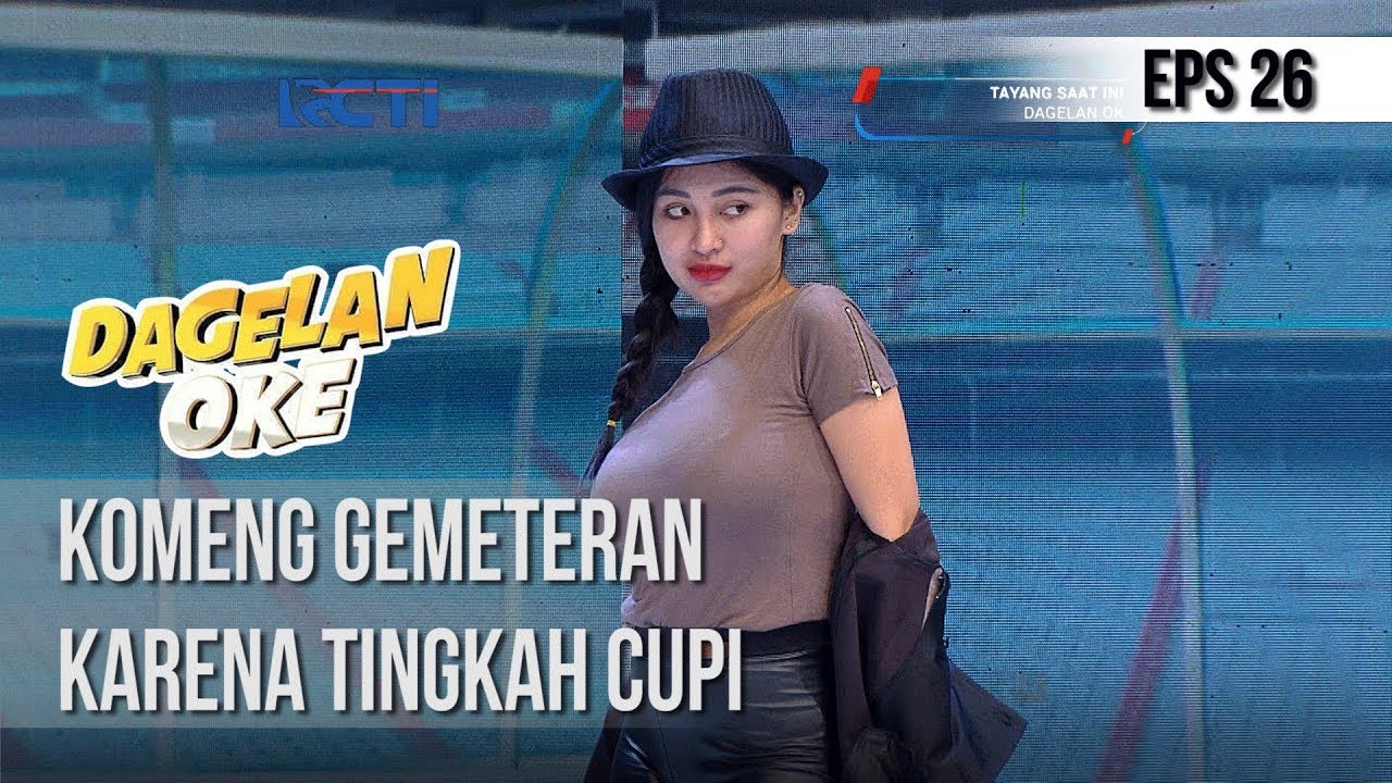 DAGELAN OK - KOMENG GEMETERAN KARENA TINGKAH CUPI  [20 JANUARI 2019]
